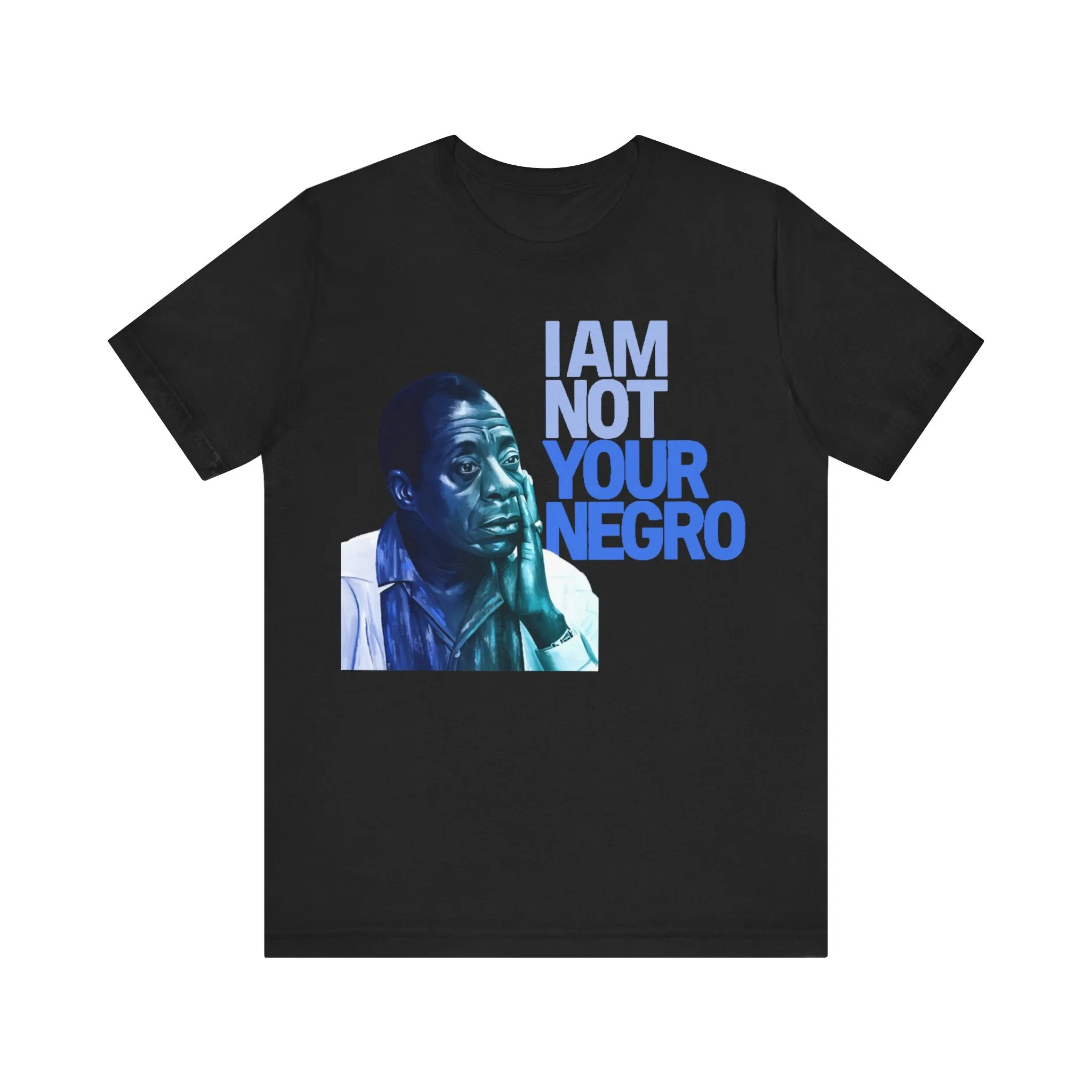 Not Your Negro: Unisex Tee